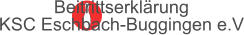 Beitrittserklärung  KSC Eschbach-Buggingen e.V
