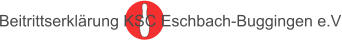 Beitrittserklärung KSC Eschbach-Buggingen e.V