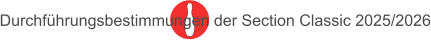 Durchführungsbestimmungen der Section Classic 2025/2026